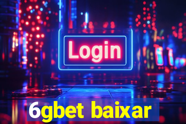 6gbet baixar